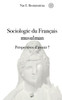 Sociologie du Français musulman - Perspectives d'avenir ?