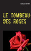 Le tombeau des roses