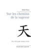 Sur les chemins de la sagesse: Des clés pour mieux vivre