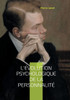 L'évolution psychologique de la personnalité: Explorez les fondements de la psychologie dynamique et découvrez les mécanismes de l'évolution de la per