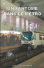 Un fantÃ´me dans le mÃ©tro