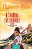 À travers les silences - Tome 3: Ta présence me donne des ailes