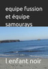 equipe fussion et Ã©quipe samourays