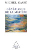 Genealogy of Matter / Généalogie de la matière
