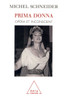 Prima Donna: Opera and the Unconscious / Prima Donna: Opéra et inconscient