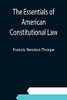 The Essentials Of American Constitutional Law
