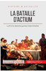 La bataille d'Actium: La fin d'un siècle de guerres civiles romaines