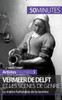 Vermeer de Delft et les scÃ¨nes de genre: Le maÃ®tre hollandais de la lumiÃ¨re