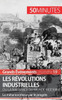 Les rÃ©volutions industrielles ou la naissance du monde moderne: La mÃ©tamorphose par le progrÃ¨s