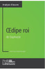 OEdipe roi de Sophocle (Analyse approfondie): Approfondissez votre lecture des romans classiques et modernes avec Profil-Litteraire.fr