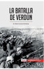 La batalla de VerdÃºn: El infierno de las trincheras