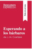 Esperando a los bÃ¡rbaros de J. M. Coetzee (GuÃ­a de lectura): Resumen y anÃ¡lisis completo