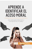 Aprende a identificar el acoso moral: Las claves para detectarlo y combatirlo en el trabajo