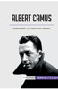 Albert Camus: Existentialism, the Absurd and rebellion