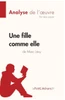 Une fille comme elle de Marc Lévy (Analyse de l'oeuvre): Analyse complète et résumé détaillé de l'oeuvre