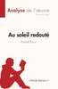 Au soleil redoutÃ© de Michel Bussi (Analyse de l'oeuvre): RÃ©sumÃ© complet et analyse dÃ©taillÃ©e de l'oeuvre