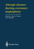 Abrupt Closure During Coronary Angioplasty: A Satellite Symposium of the Third Complex Coronary Angioplasty Course (Toulouse, France - April, 27, 1991
