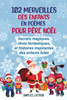 102 Merveilles Des Enfants En Poemes Pour Pere NoÃ«l: Secrets magiques, rÃªves fantastiques, et histoires inspirantes des enfants futÃ©s