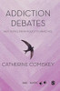 Addiction Debates: Hot Topics from Policy to Practice (SAGE Swifts)