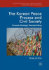 The Korean Peace Process and Civil Society: Towards Strategic Peacebuilding