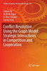 Conflict Resolution Using the Graph Model: Strategic Interactions in Competition and Cooperation