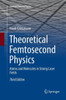 Theoretical Femtosecond Physics: Atoms and Molecules in Strong Laser Fields