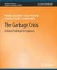 Garbage Crisis: A Global Challenge for Engineers