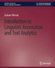 Introduction to Linguistic Annotation and Text Analytics