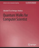 Quantum Walks for Computer Scientists