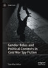 Gender Roles and Political Contexts in Cold War Spy Fiction