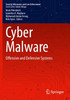 Cyber Malware: Offensive and Defensive Systems