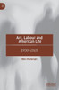 Art, Labour and American Life: 1930-2020