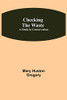 Checking The Waste; A Study In Conservation