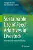 Sustainable Use of Feed Additives in Livestock: Novel Ways for Animal Production