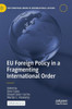 EU Foreign Policy in a Fragmenting International Order
