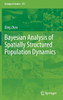 Bayesian Analysis of Spatially Structured Population Dynamics