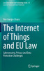 The Internet of Things and EU Law: Cybersecurity, Privacy and Data Protection Challenges
