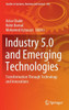 Industry 5.0 and Emerging Technologies: Transformation Through Technology and Innovations