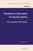 Towards an Education for Social Justice: Ethics Applied to Education