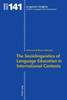 The Sociolinguistics of Language Education in International Contexts
