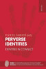 Perverse Identities: Identities in Conflict