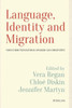 Language, Identity and Migration: Voices from Transnational Speakers and Communities