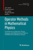 Operator Methods in Mathematical Physics: Conference on Operator Theory, Analysis and Mathematical Physics (Otamp) 2010, Bedlewo, Poland