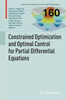 Constrained Optimization and Optimal Control for Partial Differential Equations