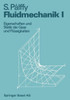 Fluidmechanik I: Eigenschaften Und Statik Der Gase Und FlÃ¼ssigkeiten