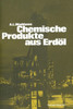 Chemische Produkte Aus ErdÃ¶l: Zur EinfÃ¼hrung Und Ãœbersicht