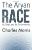 The Aryan Race: Its Origin And Its Achievements