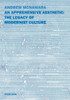 An Apprehensive Aesthetic: The Legacy of Modernist Culture: The Legacy of Modernist Culture