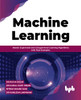 Machine Learning: Master Supervised And Unsupervised Learning Algorithms With Real Examples (English Edition)
