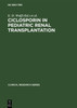 Ciclosporin in Pediatric Renal Transplantation: Proceedings of a Workshop, Scheveningen, December [21st] 1985, the Netherlands